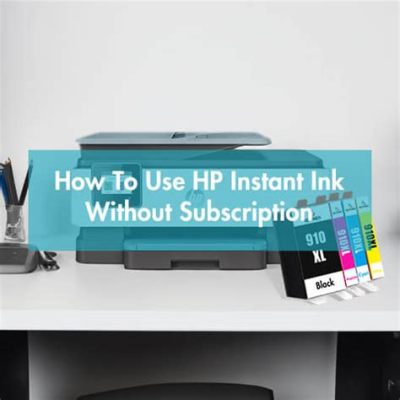 how to print with hp instant ink without subscription